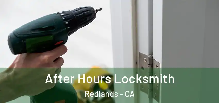  After Hours Locksmith Redlands - CA
