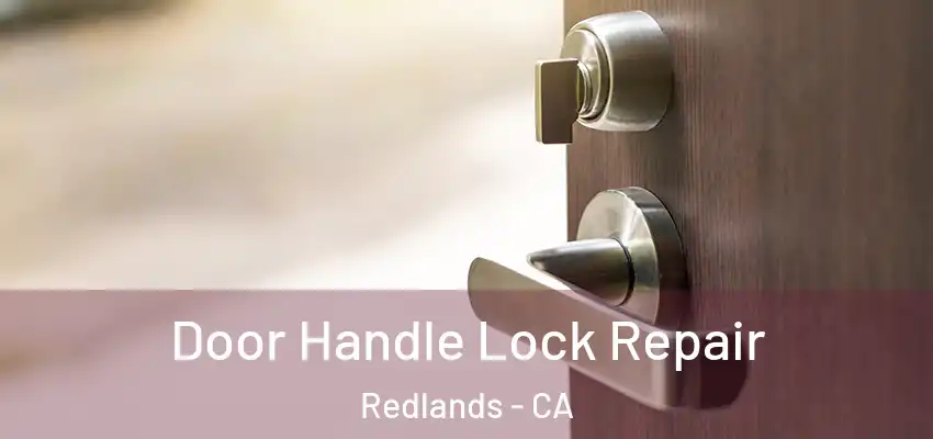  Door Handle Lock Repair Redlands - CA