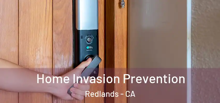  Home Invasion Prevention Redlands - CA