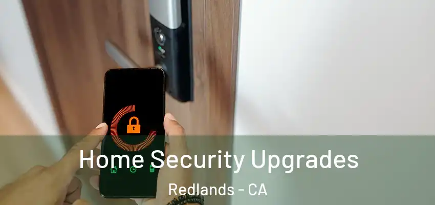  Home Security Upgrades Redlands - CA