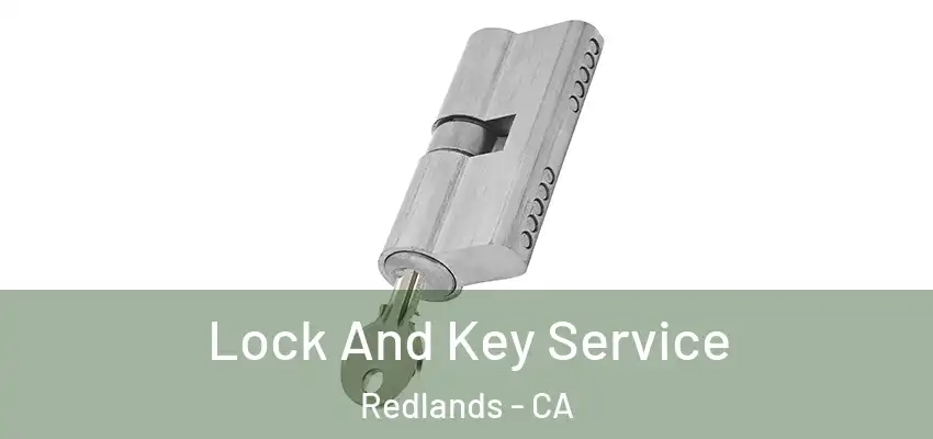 Lock And Key Service Redlands - CA