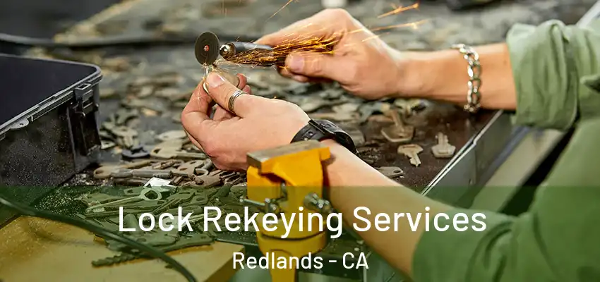  Lock Rekeying Services Redlands - CA