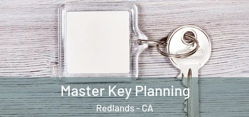 Master Key Planning Redlands - CA