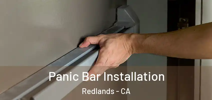  Panic Bar Installation Redlands - CA