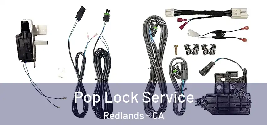 Pop Lock Service Redlands - CA
