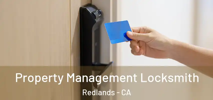  Property Management Locksmith Redlands - CA