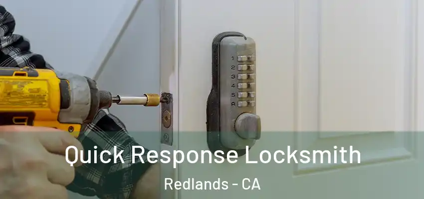  Quick Response Locksmith Redlands - CA