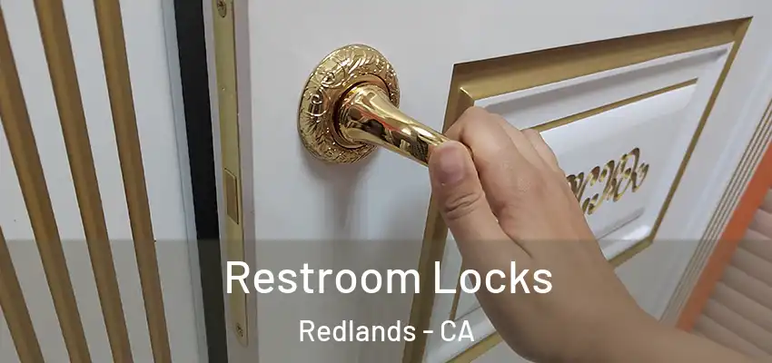 Restroom Locks Redlands - CA